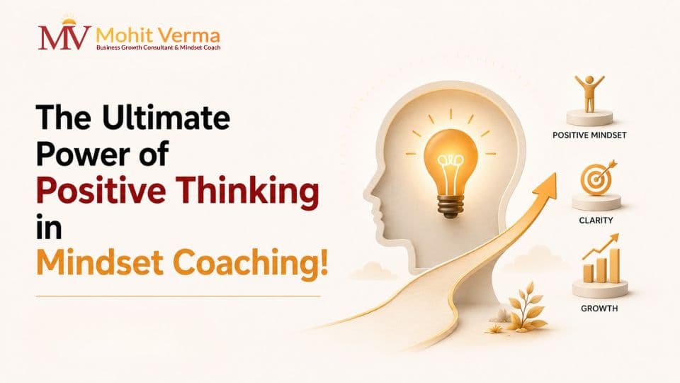 The Ultimate Power of Positive Thinking in Mindset Coaching!