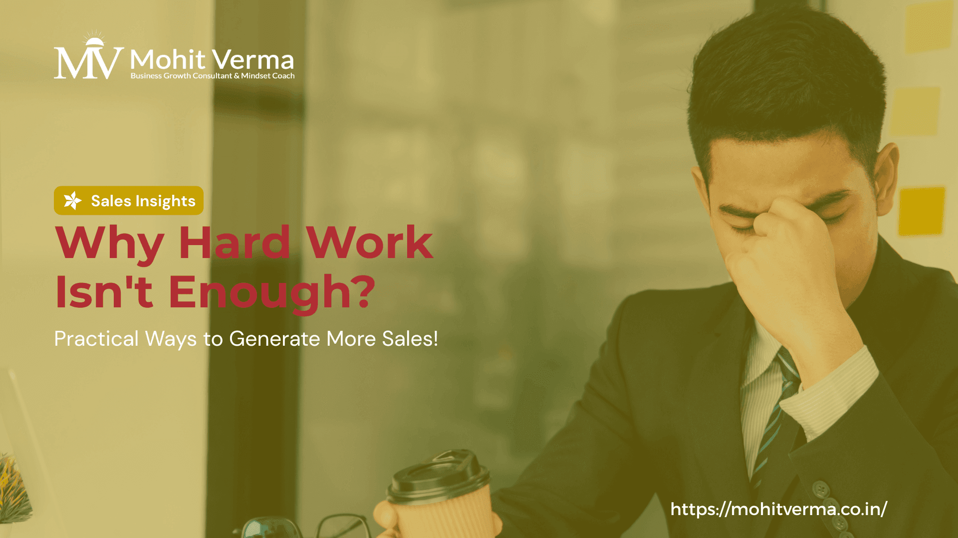Why Hard Work Isn’t Enough: Practical Ways to Generate More Sales