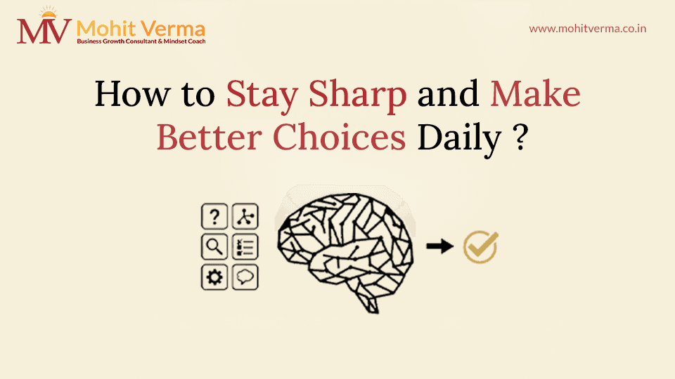 Decision Fatigue Explained: How to Stay Sharp and Make Better Choices Daily!